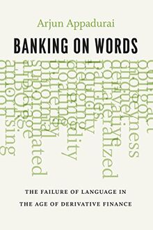 Banking on Words: The Failure of Language in the Age of Derivative Finance