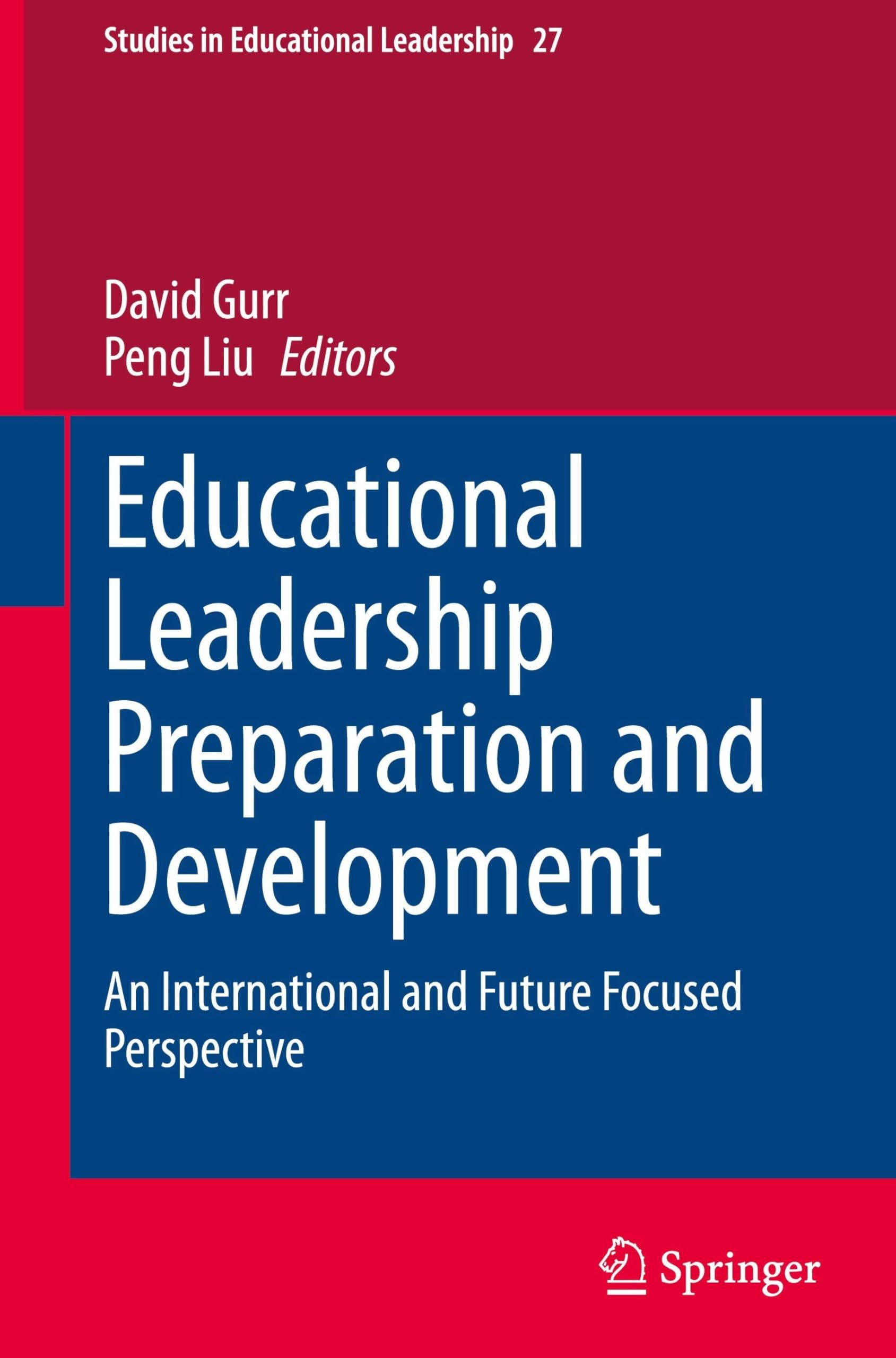 Educational Leadership Preparation and Development: An international and future focused perspective (Studies in Educational Leadership, 27, Band 27)