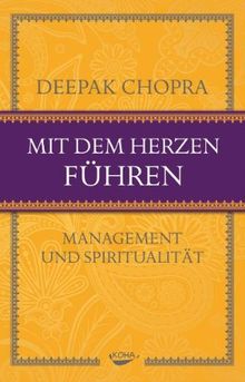 Mit dem Herzen führen: Management und Spiritualität