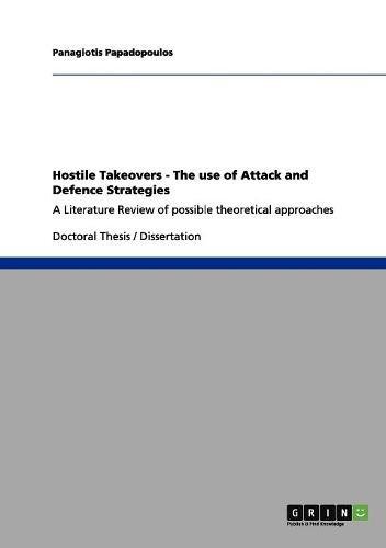 Hostile Takeovers - The use of Attack and Defence Strategies: A Literature Review of possible theoretical approaches
