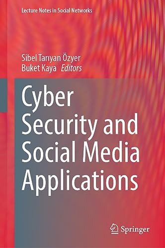 Cyber Security and Social Media Applications (Lecture Notes in Social Networks)