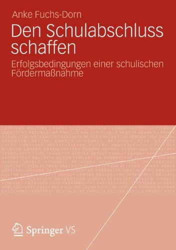 Den Schulabschluss schaffen: Erfolgsbedingungen einer schulischen Fördermaßnahme