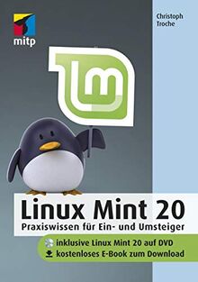 Linux Mint 20: Praxiswissen für Ein- und Umsteiger (mitp Anwendungen): Praxiswissen fr Ein- und Umsteiger