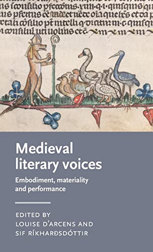 Medieval literary voices: Embodiment, materiality and performance (Manchester Medieval Literature and Culture)