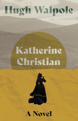 Katherine Christian: A Novel (Herries Chronicle, Band 6)