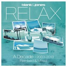 Relax - A Decade 2003-2013 - Remixed & Mixed