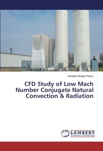 CFD Study of Low Mach Number Conjugate Natural Convection & Radiation