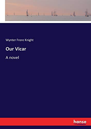 Our Vicar: A novel