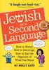 Jewish as a Second Language: How to Worry, How to Interrupt, How to Say the Opposite of What You Mean