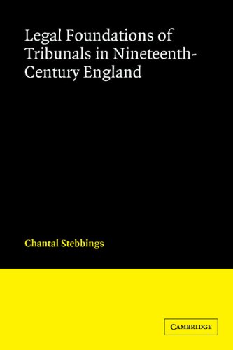 Legal Foundations of Tribunals in Nineteenth Century England (Cambridge Studies in English Legal History)