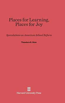 Places for Learning, Places for Joy: Speculations on American School Reform