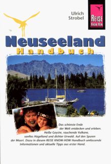 Neuseeland. Das Reisehandbuch zum schönsten Ende der Welt