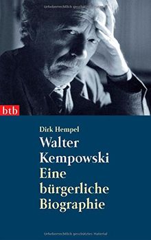 Walter Kempowski. Eine bürgerliche Biographie.