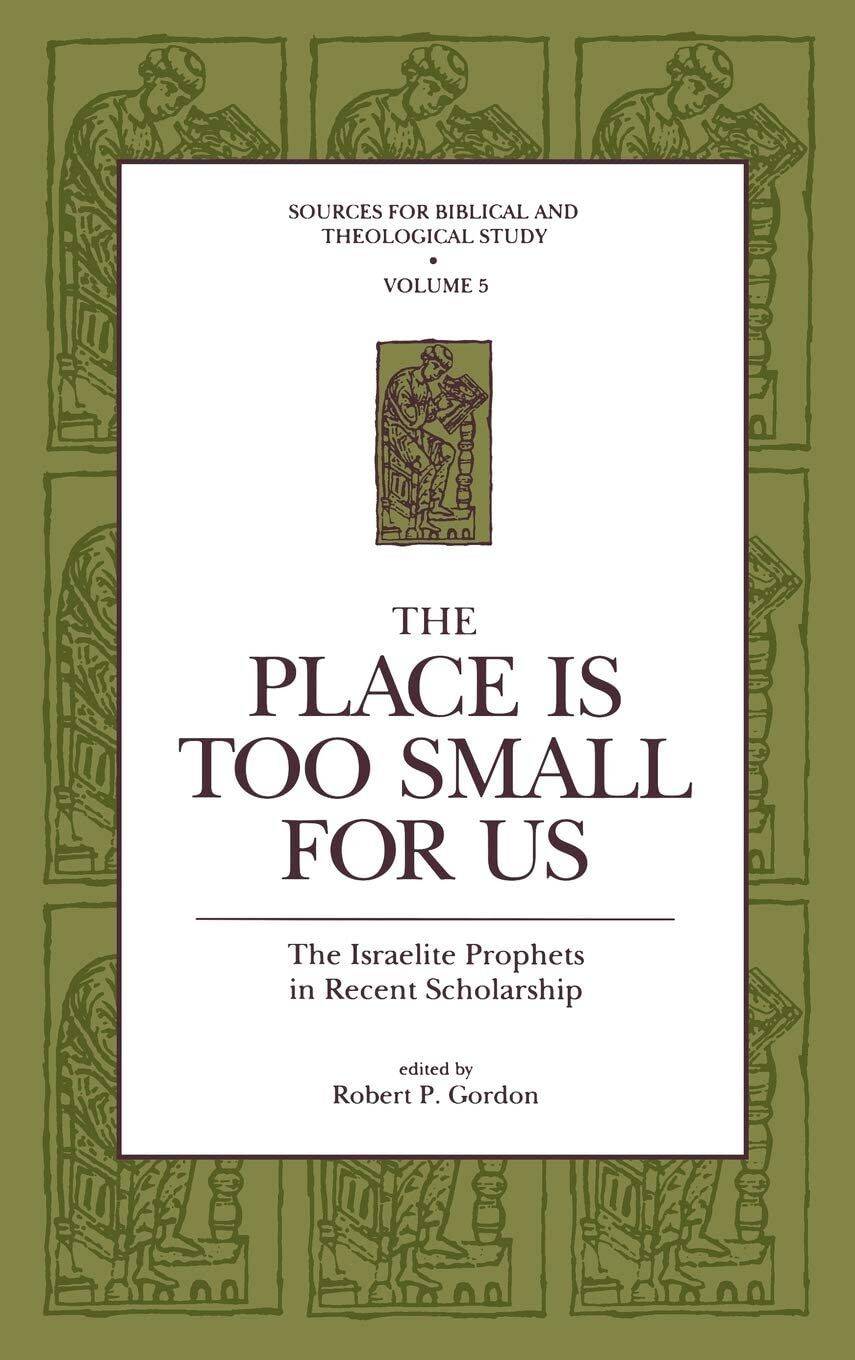 The Place Is Too Small for Us: The Israelite Prophets in Recent Scholarship