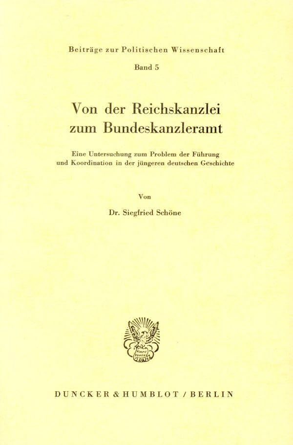 Von der Reichskanzlei zum Bundeskanzleramt.