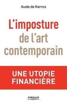 L'imposture de l'art contemporain : une utopie financière