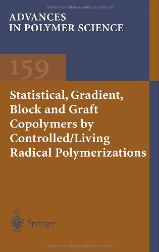 Statistical, Gradient, Block and Graft Copolymers by Controlled/Living Radical Polymerizations (Advances in Polymer Science)