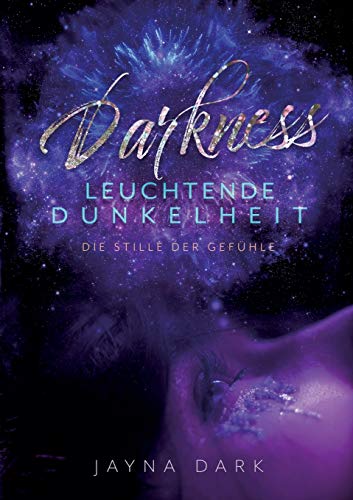 Jayna Dark Darkness - Leuchtende Dunkelheit, Die Stille Der Gefühle