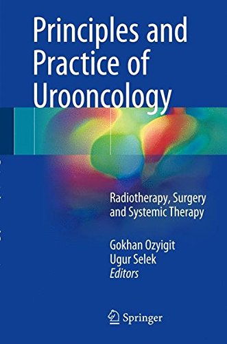 Principles and Practice of Urooncology: Radiotherapy, Surgery and Systemic Therapy