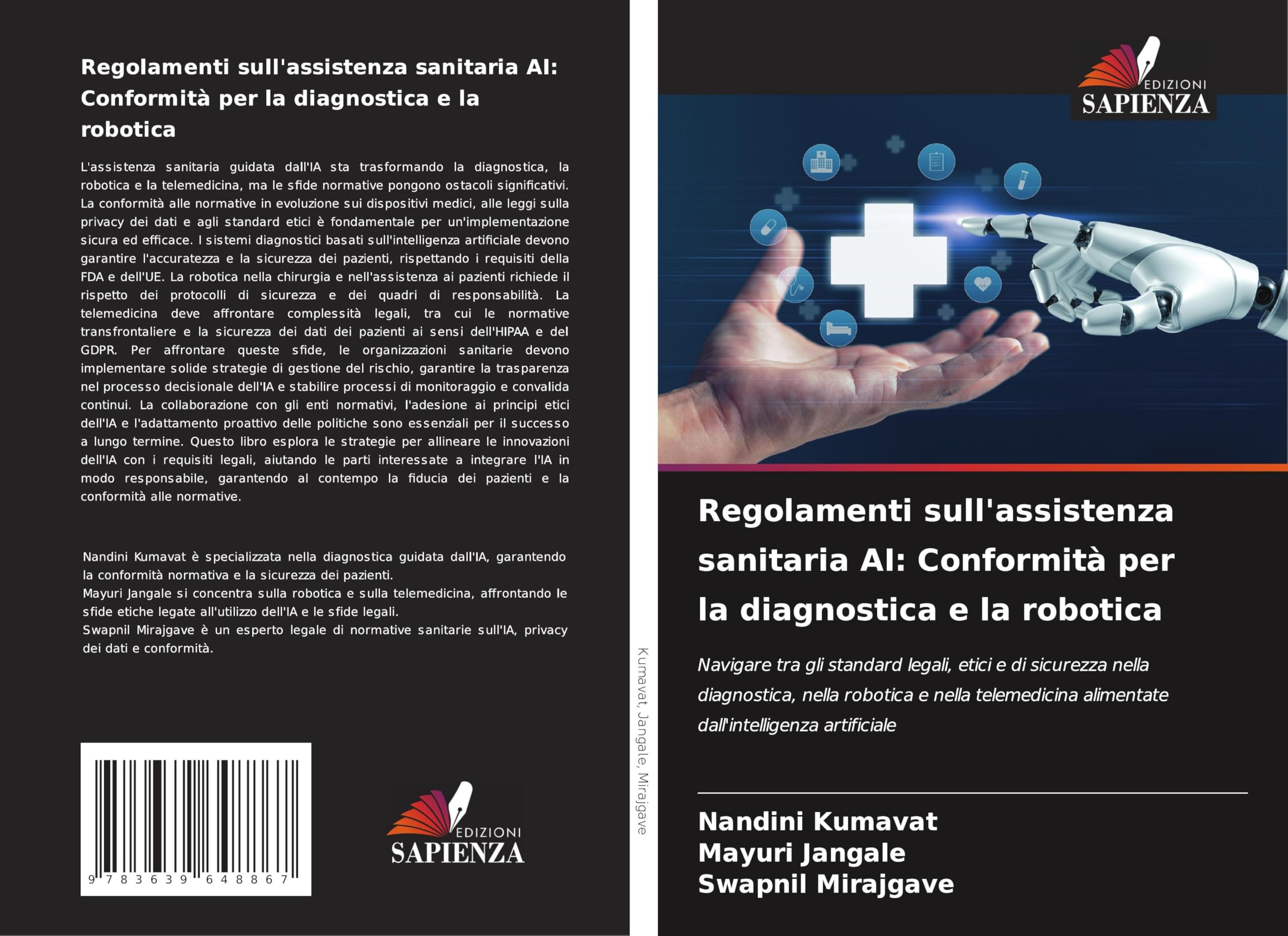 Regolamenti sull'assistenza sanitaria AI: Conformità per la diagnostica e la robotica: Navigare tra gli standard legali, etici e di sicurezza nella ... alimentate dall'intelligenza artificiale