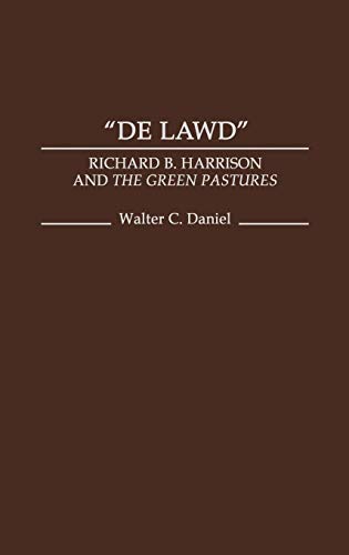 de Lawd: Richard B. Harrison and the Green Pastures (Contributions in Afro-american & African Studies)