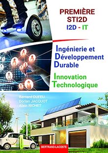 Ingénierie et développement durable, innovation technologique : première STI2D, I2D, IT