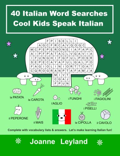 40 Italian Word Searches Cool Kids Speak Italian: Complete with vocabulary lists & answers. Let's make learning Italian fun!