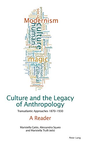 Culture and the Legacy of Anthropology: Transatlantic Approaches 1870–1930. A Reader