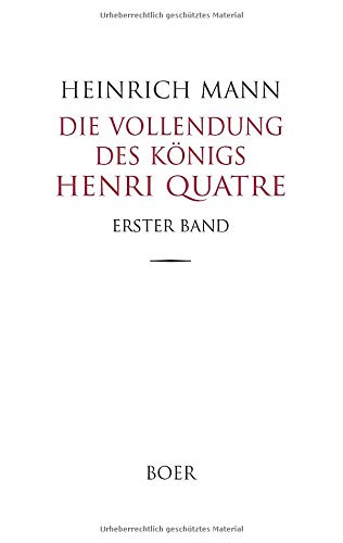 Die Vollendung des Königs Henri Quatre: Band 1