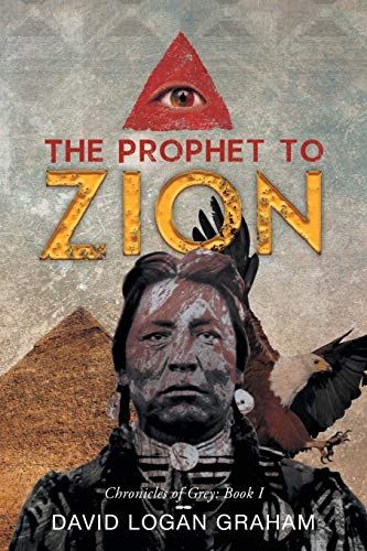 The Prophet to Zion: Chronicles of Grey: Book I