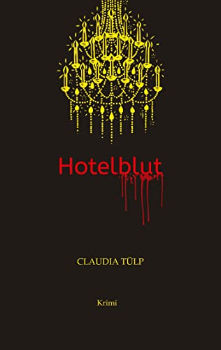 Hotelblut: Ein neuer Krimi mit Kriminalkomissarin Anke Fleur