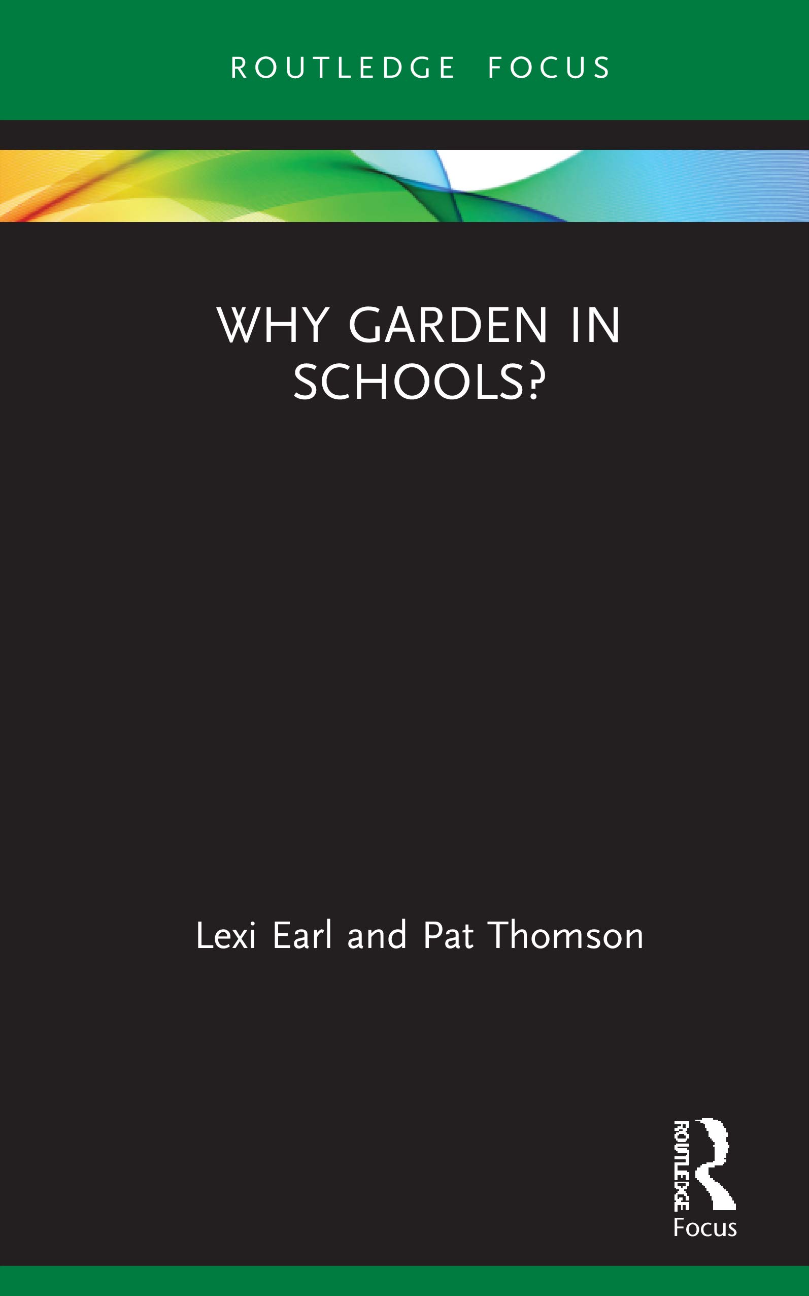 Why Garden in Schools? (Routledge Spaces of Childhood and Youth)