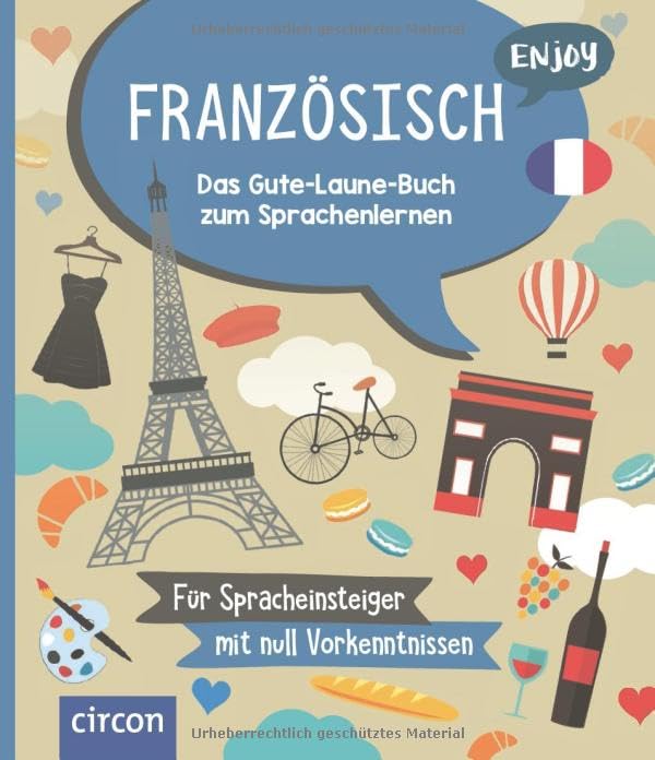 Enjoy Französisch: Das Gute-Laune-Buch zum Sprachenlernen