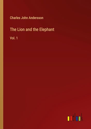 The Lion and the Elephant: Vol. 1