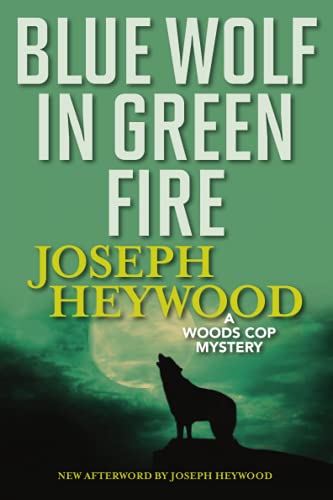 Blue Wolf In Green Fire: A Woods Cop Mystery (Woods Cop Mysteries)