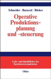 Operative Produktionsplanung und -steuerung: Konzepte und Modelle des Informations- und Materialflusses in komplexen Fertigungssystemen