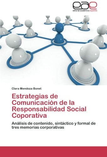 Estrategias de Comunicación de la Responsabilidad Social Coporativa: Análisis de contenido, sintáctico y formal de tres memorias corporativas