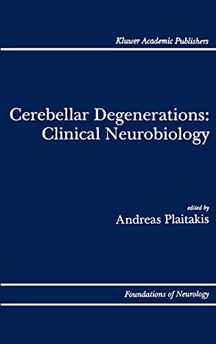 Cerebellar Degenerations: Clinical Neurobiology (Foundations of Neurology, 2, Band 2)