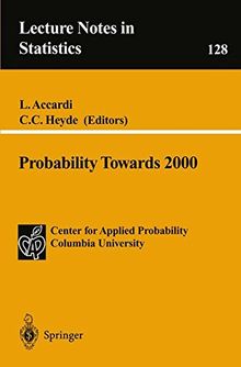 Probability Towards 2000 (Lecture Notes in Statistics, Band 128)