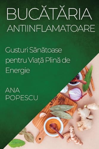 Buc¿t¿ria Antiinflamatoare: Gusturi S¿n¿toase pentru Via¿¿ Plin¿ de Energie
