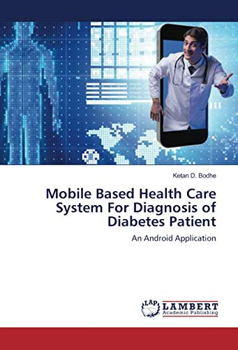 Mobile Based Health Care System For Diagnosis of Diabetes Patient: An Android Application