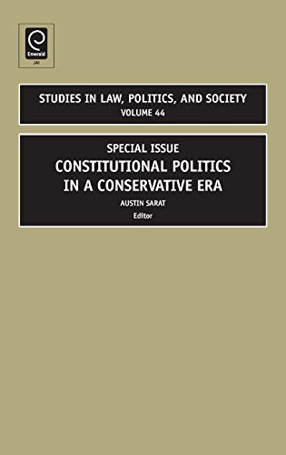 Special Issue: Constitutional Politics in a Conservative Era (Studies in Law, Politics & Society, 44, Band 44)