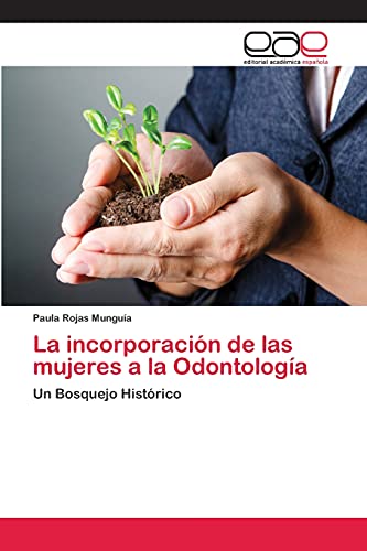 La incorporación de las mujeres a la Odontología: Un Bosquejo Histórico