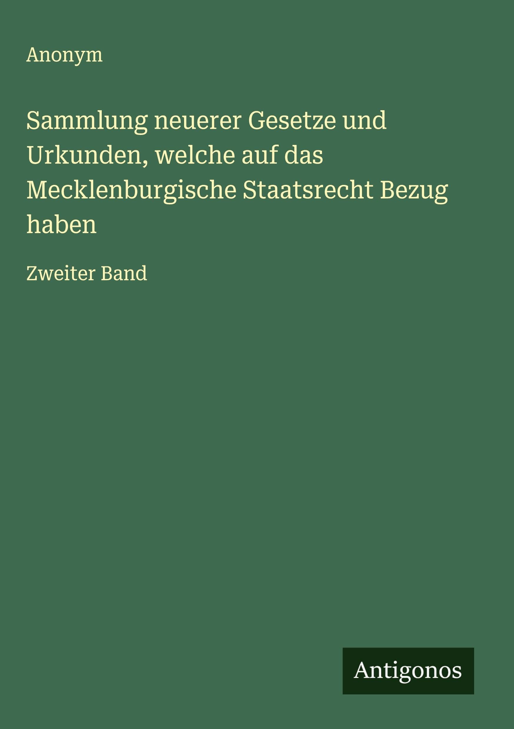 Sammlung neuerer Gesetze und Urkunden, welche auf das Mecklenburgische Staatsrecht Bezug haben: Zweiter Band