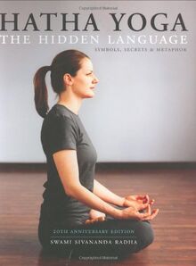 Hatha Yoga: the Hidden Language: Symbols Secrets and Metaphors