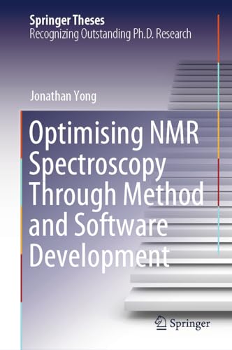 Optimising NMR Spectroscopy Through Method and Software Development (Springer Theses)
