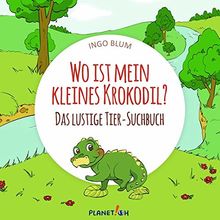 Wo ist mein kleines Krokodil? (Wo ist...? - Das lustige Tier-Suchbuch)