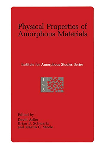 Physical Properties of Amorphous Materials (Institute for Amorphous Studies Series)