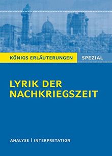 Lyrik der Nachkriegszeit (1945-60): Interpretationen zu wichtigen Werken der Epoche  (Königs Erläuterungen Spezial)