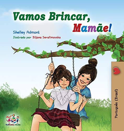Vamos Brincar, Mamãe!: Let's play, Mom! - Portuguese (Brazil) edition (Portuguese Bedtime Collection)
